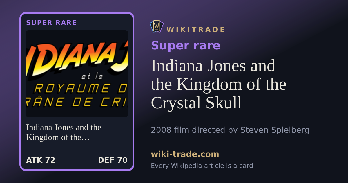 Indiana Jones and the Kingdom of the Crystal Skull — Super rare card