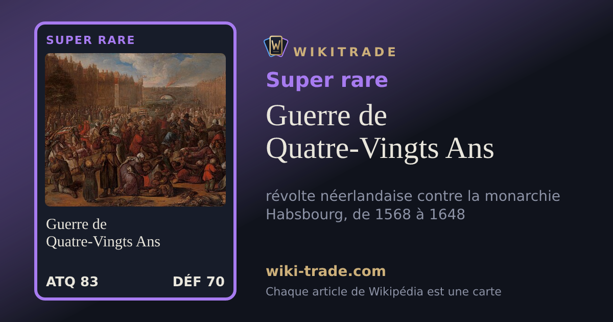Guerre de Quatre-Vingts Ans — carte Super rare