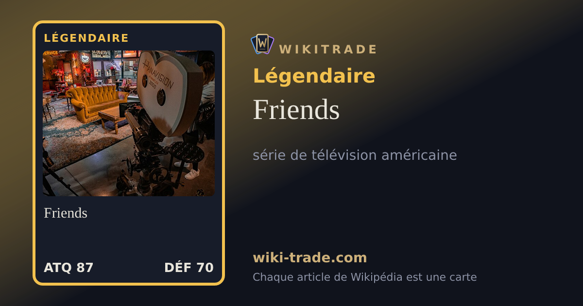 Friends — carte Légendaire