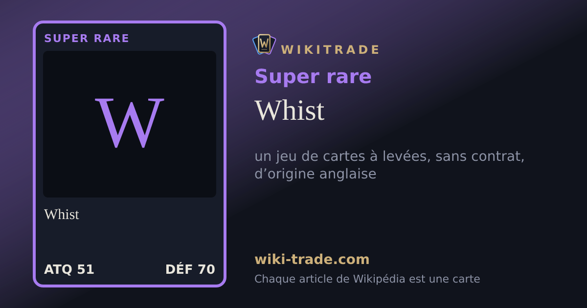 Whist — carte Super rare
