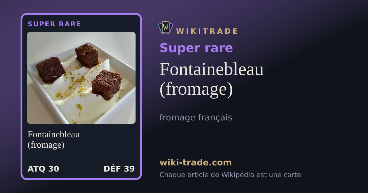 Fontainebleau (fromage) — carte Super rare