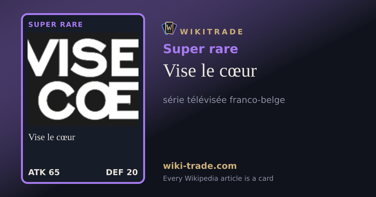 Vise le cœur — Super rare card