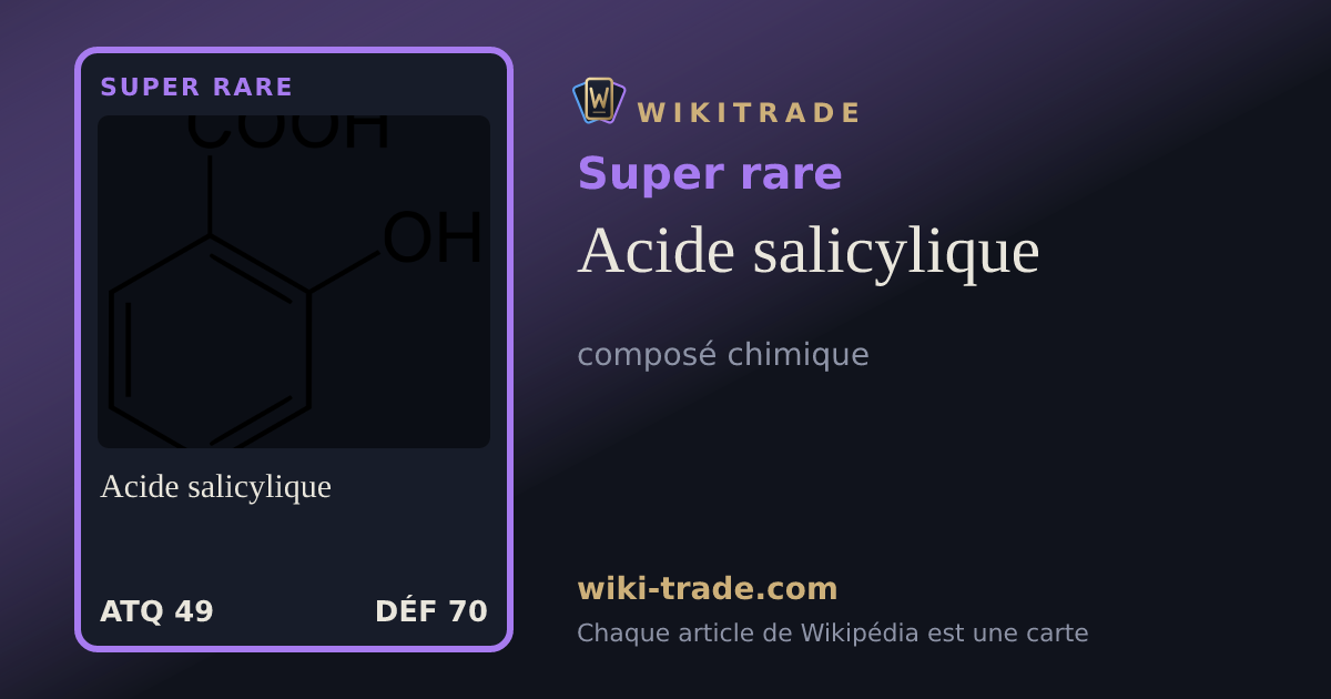Acide salicylique — carte Super rare