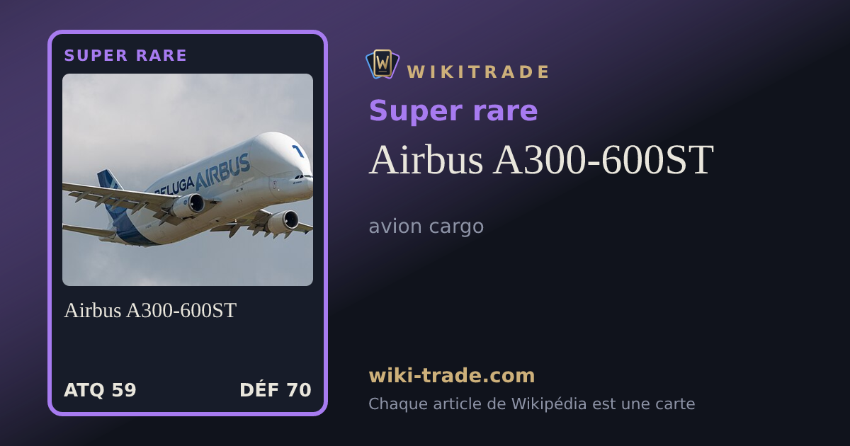 Airbus A300-600ST — carte Super rare