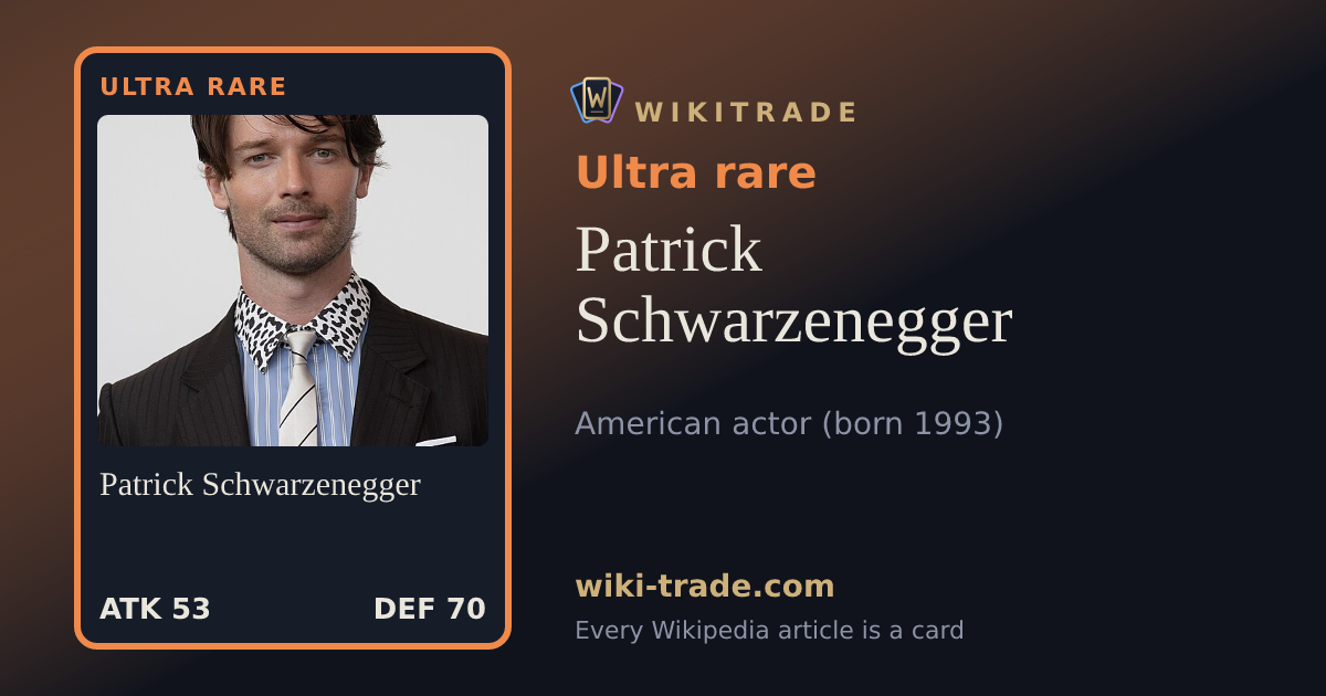 Patrick Schwarzenegger — Ultra rare card
