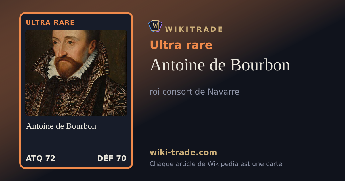 Antoine de Bourbon — carte Ultra rare