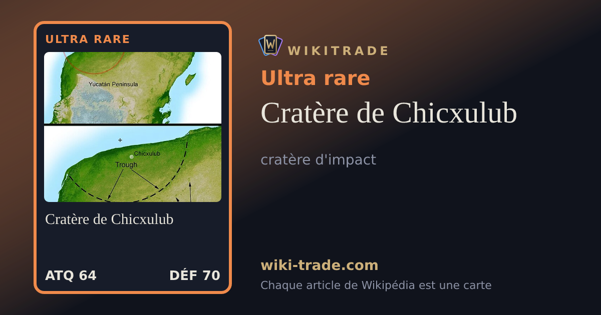 Cratère de Chicxulub — carte Ultra rare