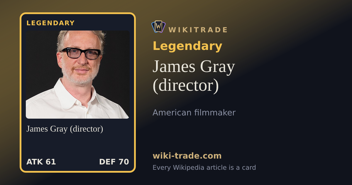James Gray (director) — Legendary card