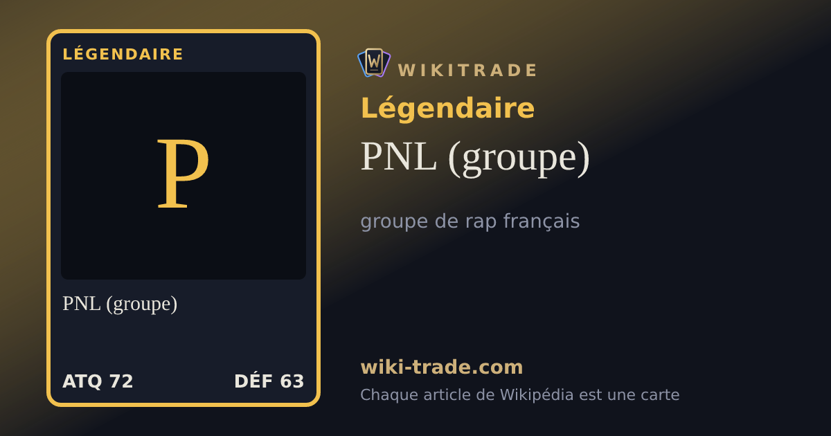 PNL (groupe) — carte Légendaire