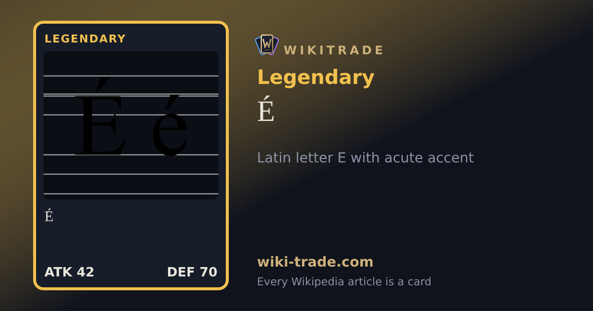É — Legendary card
