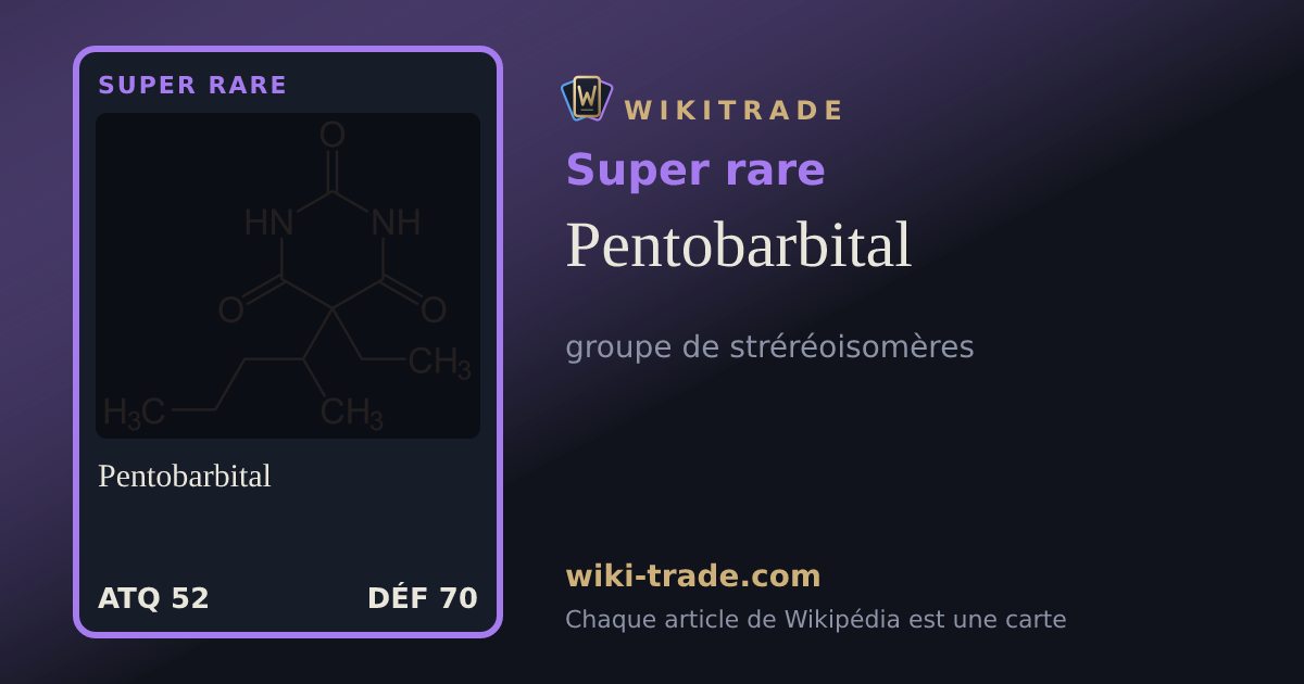 Pentobarbital — carte Super rare
