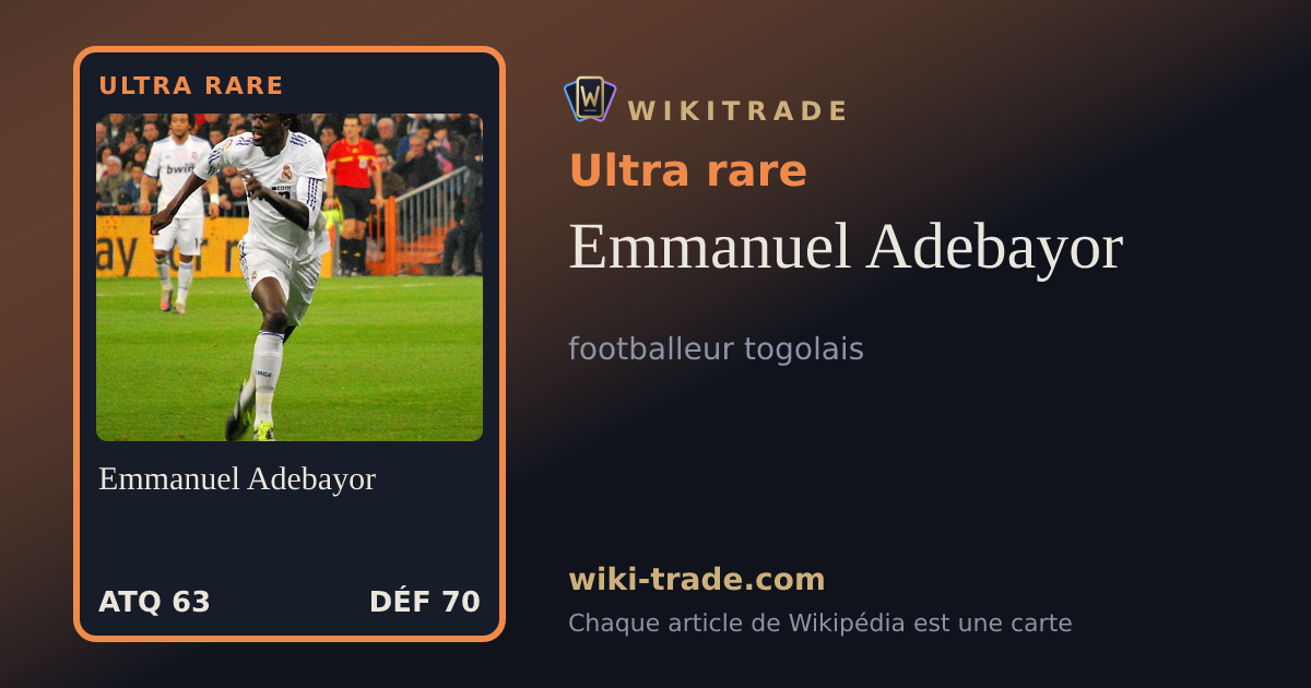 Emmanuel Adebayor — carte Ultra rare
