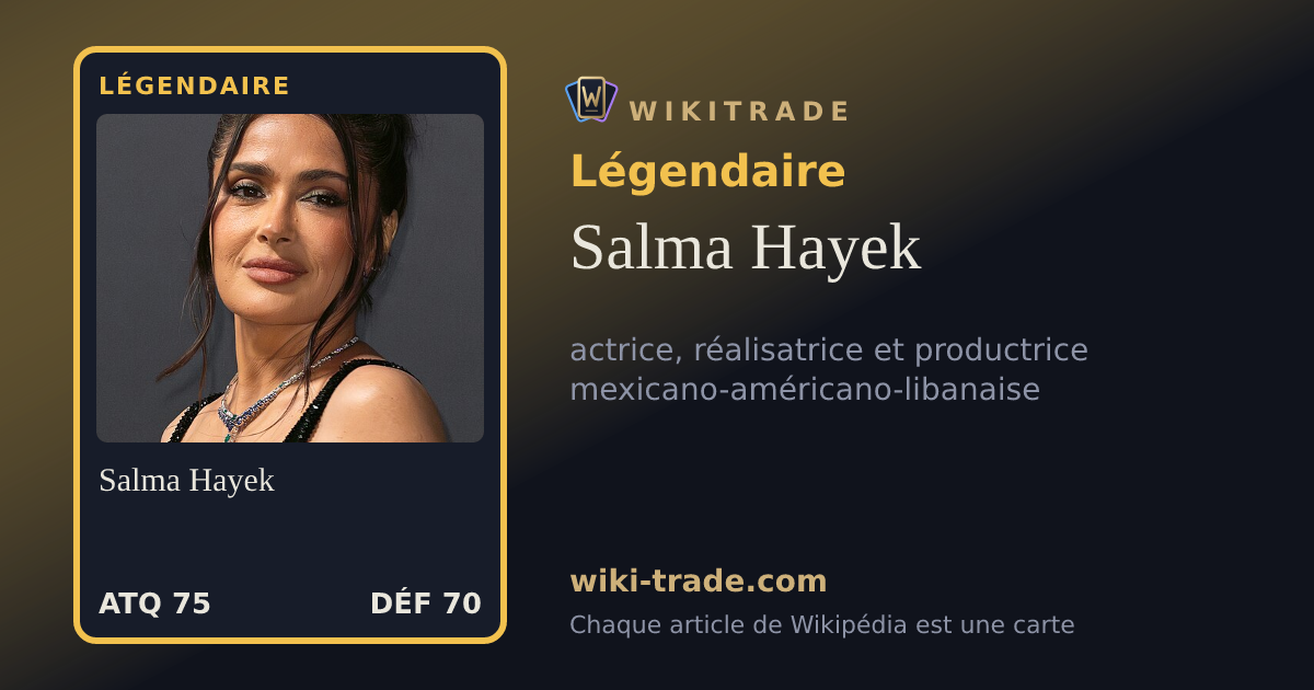 Salma Hayek — carte Légendaire
