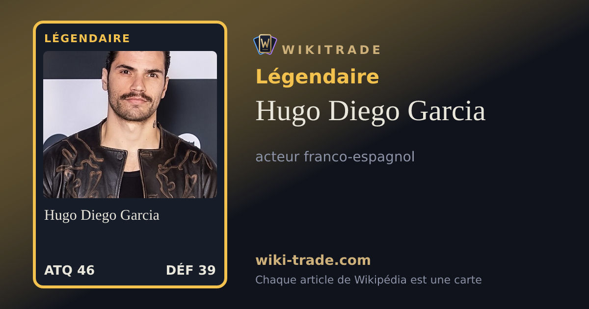 Hugo Diego Garcia — carte Légendaire