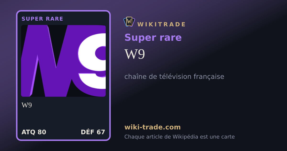 W9 — carte Super rare