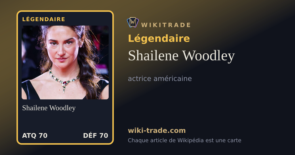 Shailene Woodley — carte Légendaire