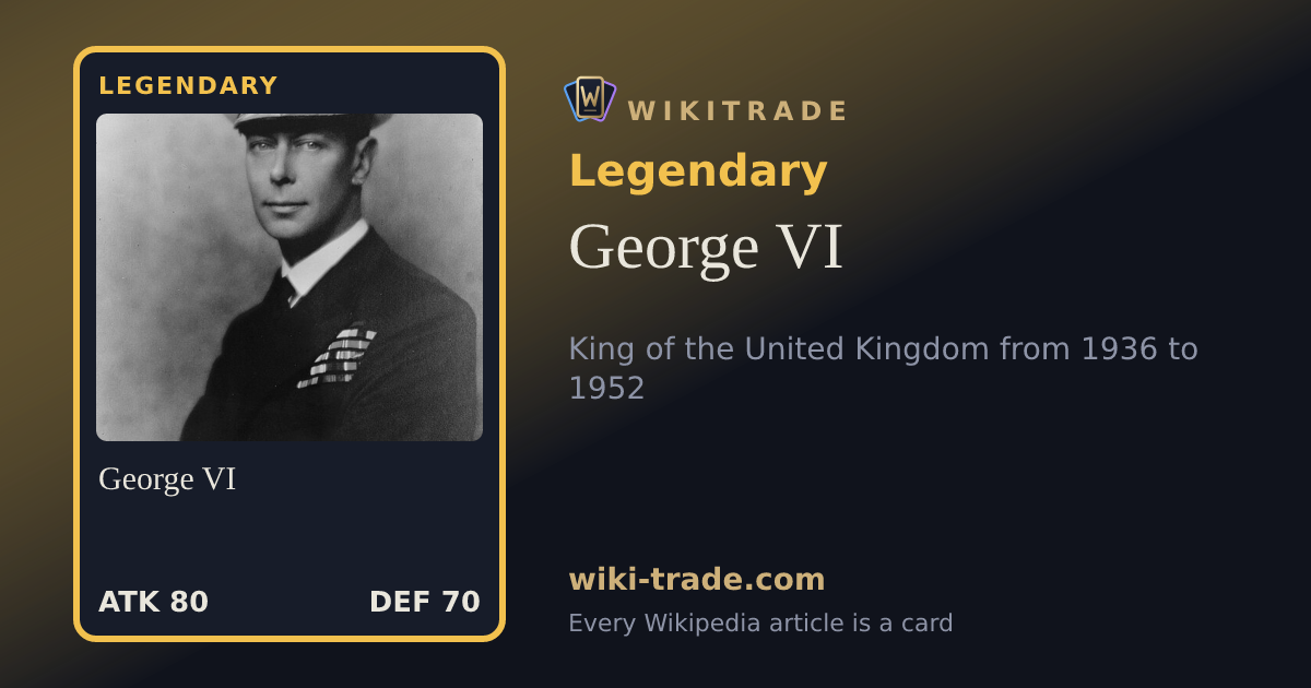 George VI — Legendary card
