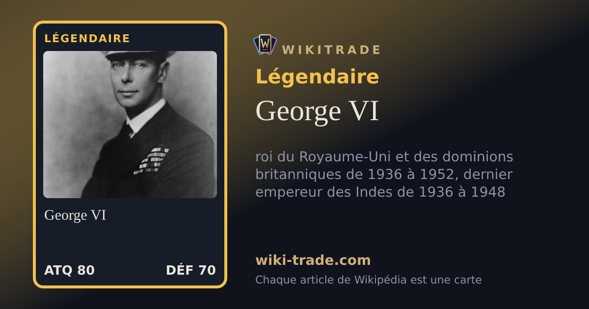 George VI — carte Légendaire