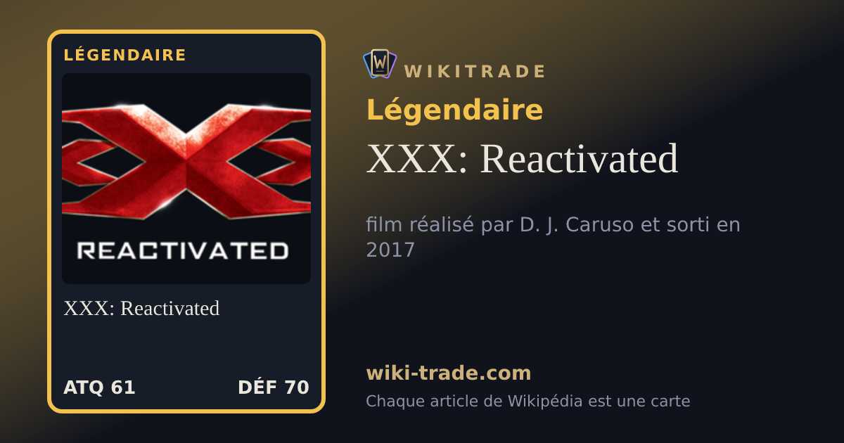 XXX: Reactivated — carte Légendaire
