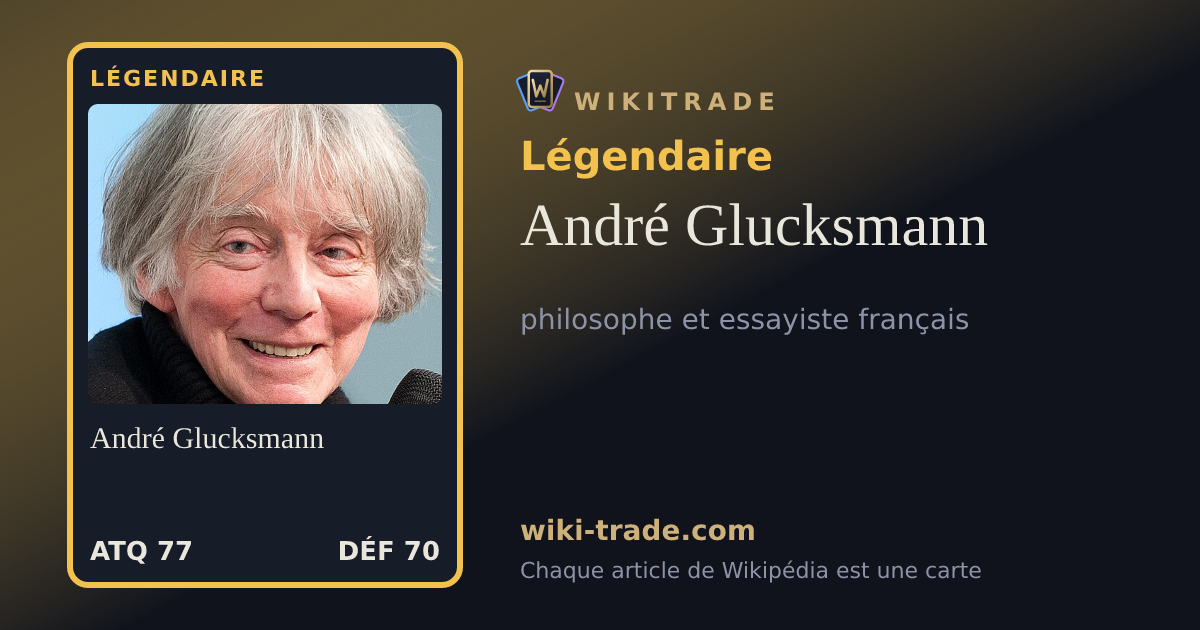 André Glucksmann — carte Légendaire