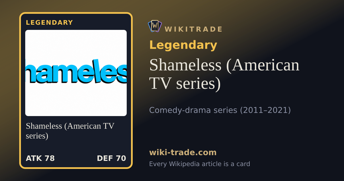 Shameless (American TV series) — Legendary card