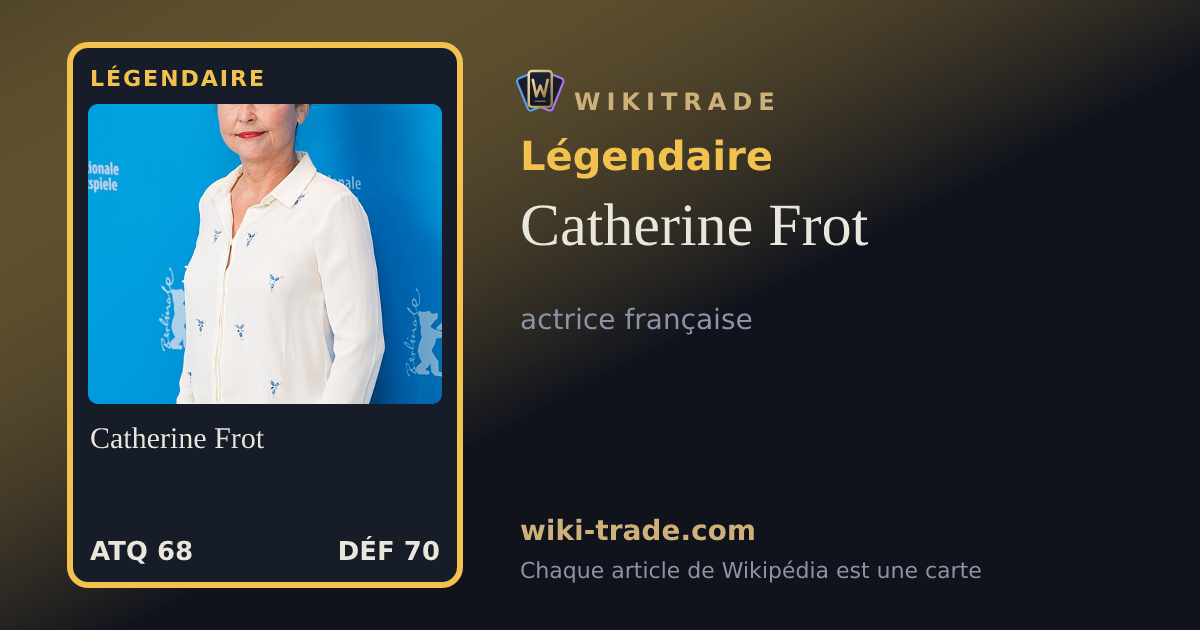 Catherine Frot — carte Légendaire