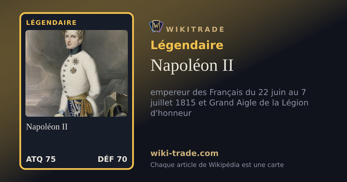 Napoléon II — carte Légendaire