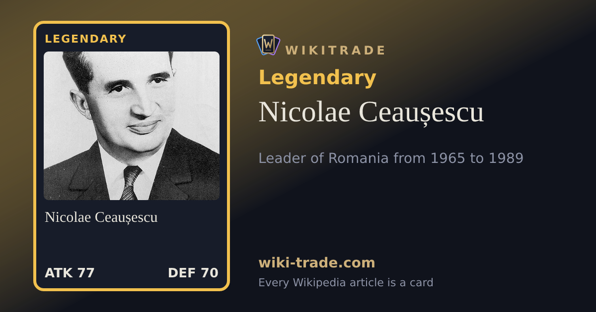 Nicolae Ceaușescu — Legendary card