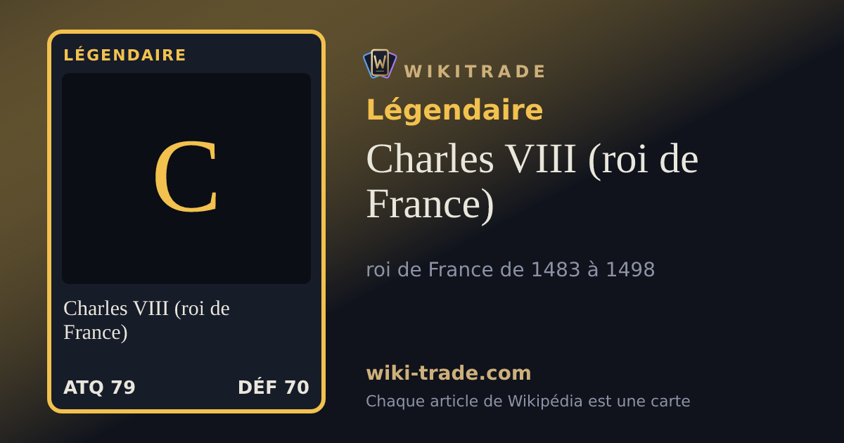 Charles VIII (roi de France) — carte Légendaire