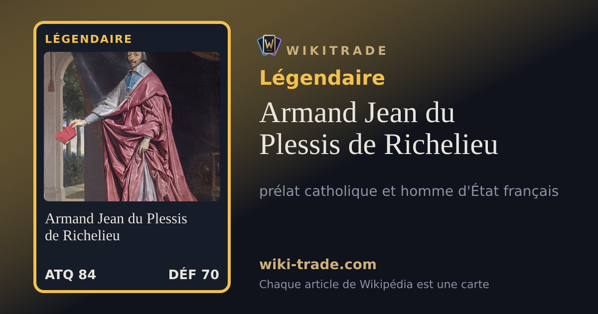 Armand Jean du Plessis de Richelieu — carte Légendaire