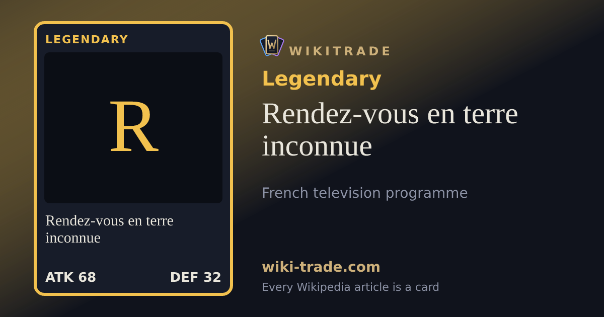 Rendez-vous en terre inconnue — Legendary card