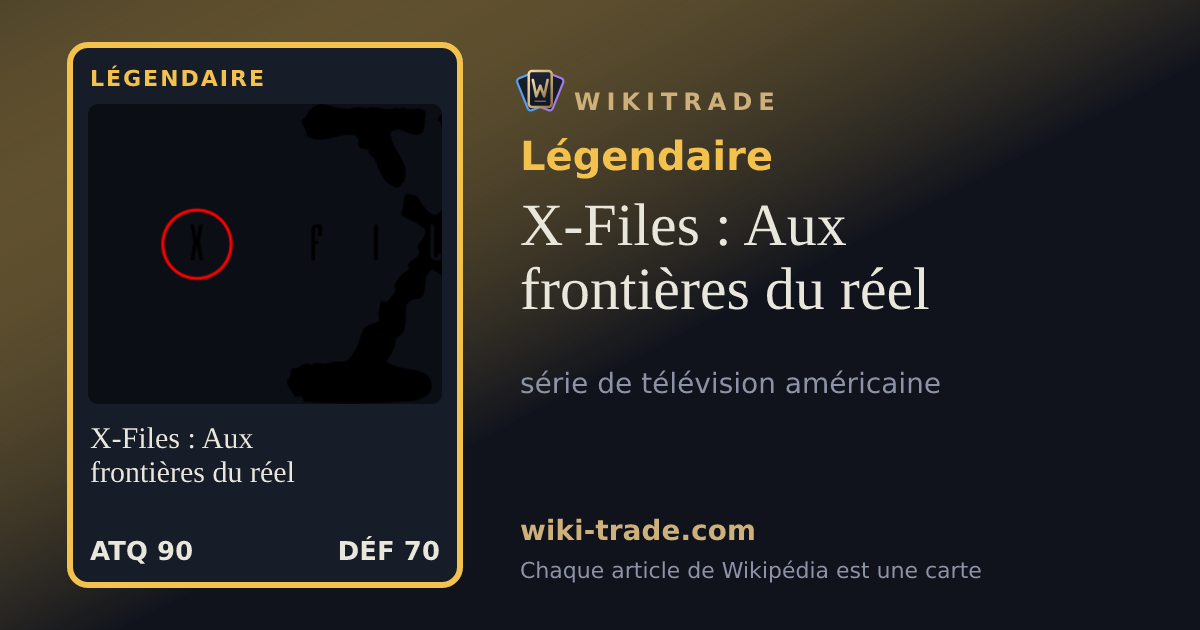 X-Files : Aux frontières du réel — carte Légendaire