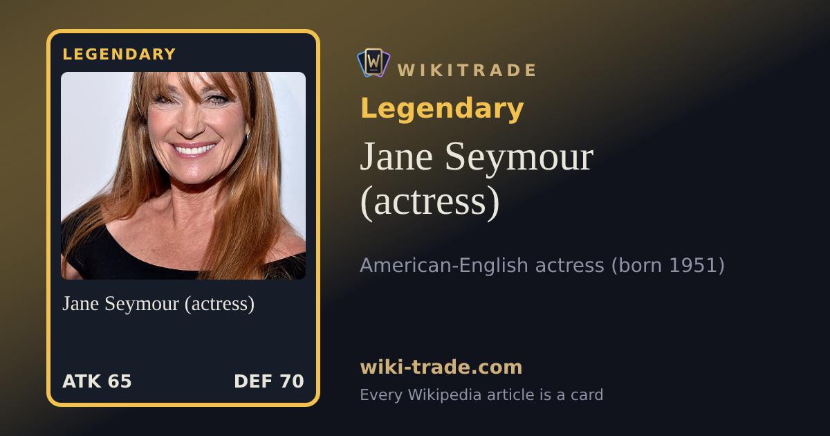 Jane Seymour (actress) — Legendary card