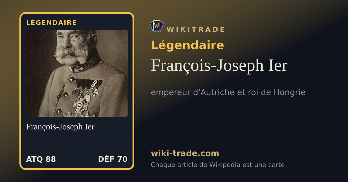 François-Joseph Ier — carte Légendaire