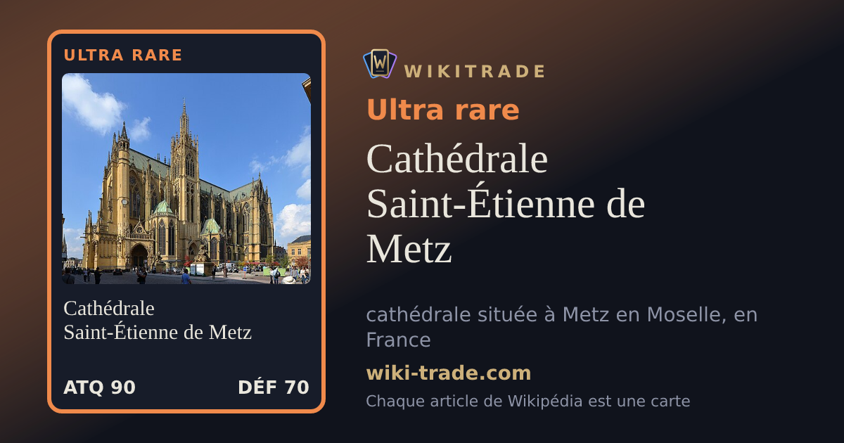 Cathédrale Saint-Étienne de Metz — carte Ultra rare