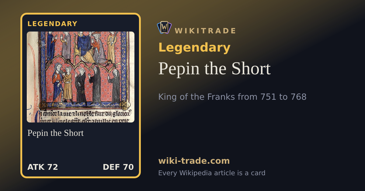 Pepin the Short — Legendary card