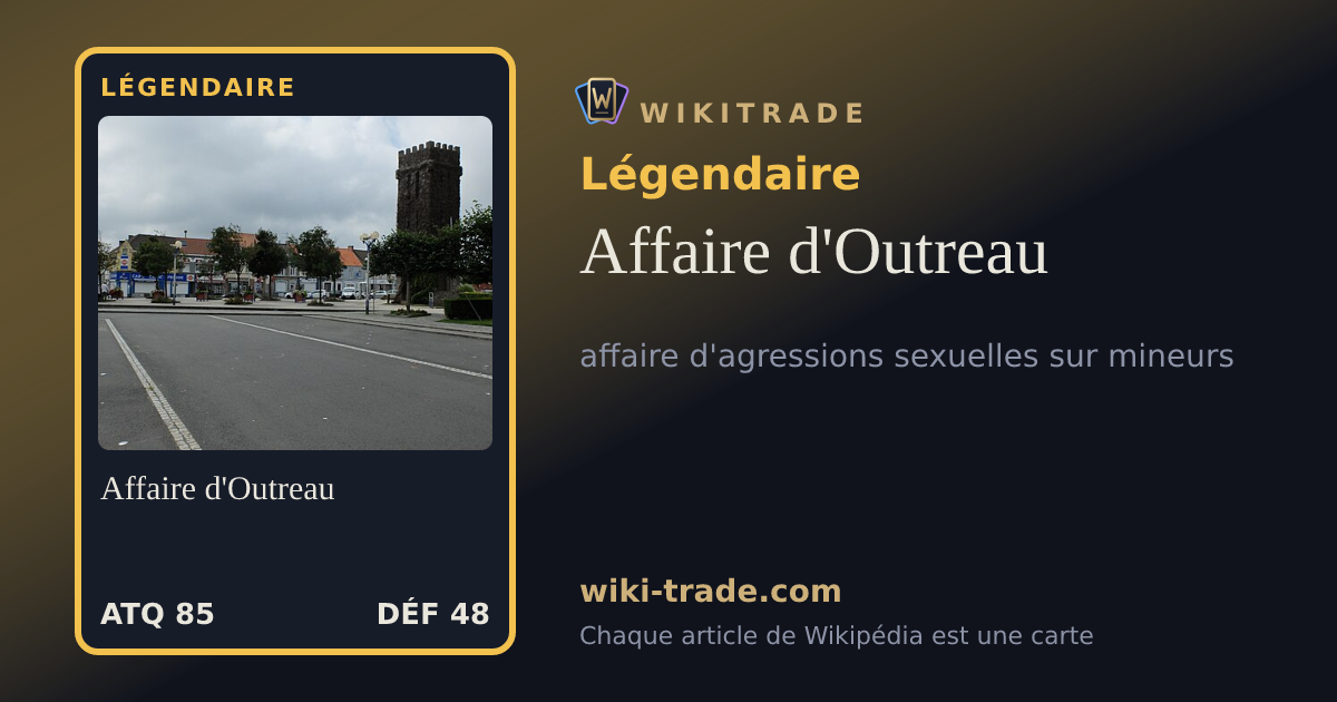 Affaire d'Outreau — carte Légendaire