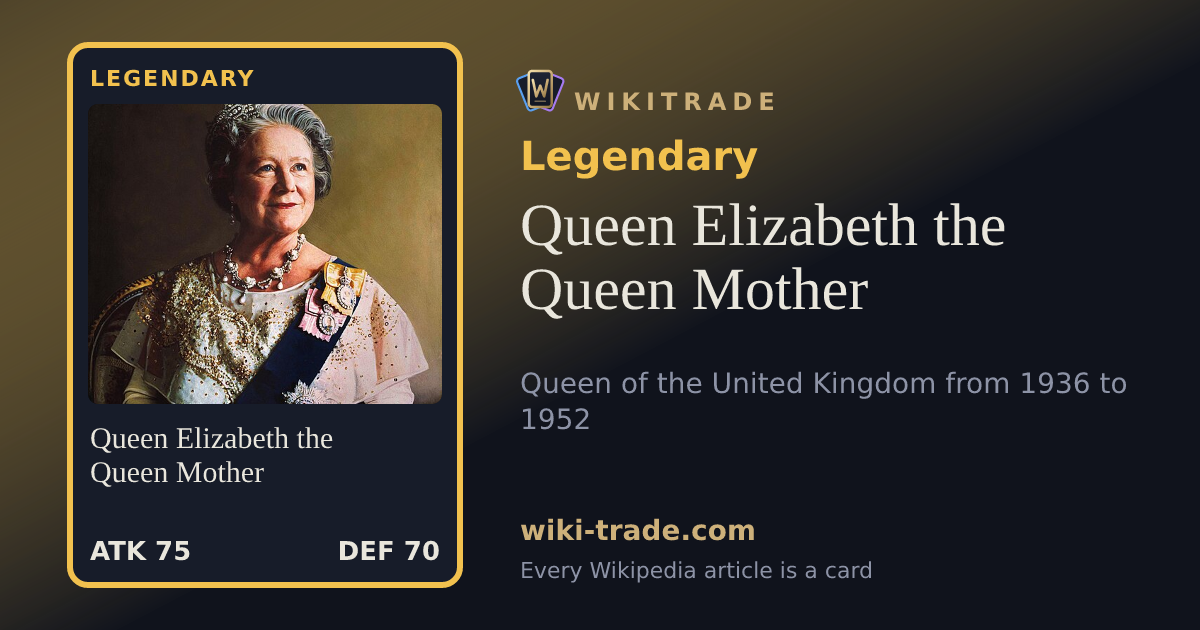 Queen Elizabeth the Queen Mother — Legendary card