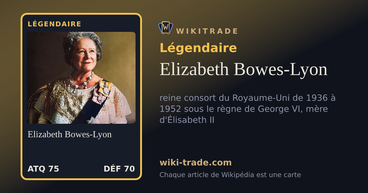 Elizabeth Bowes-Lyon — carte Légendaire