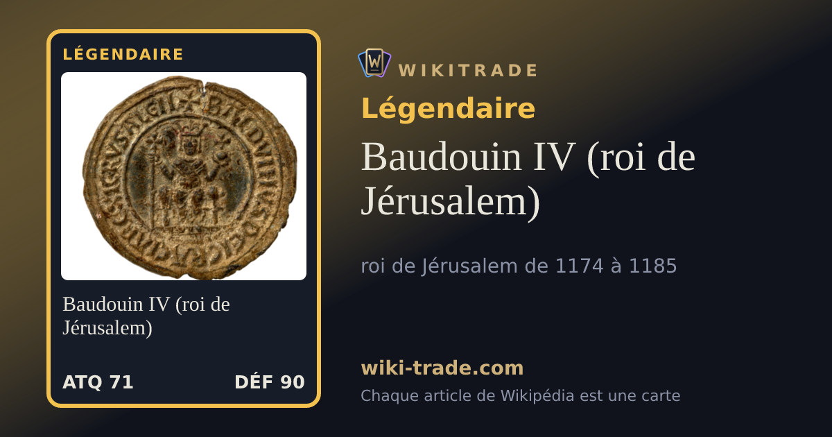Baudouin IV (roi de Jérusalem) — carte Légendaire