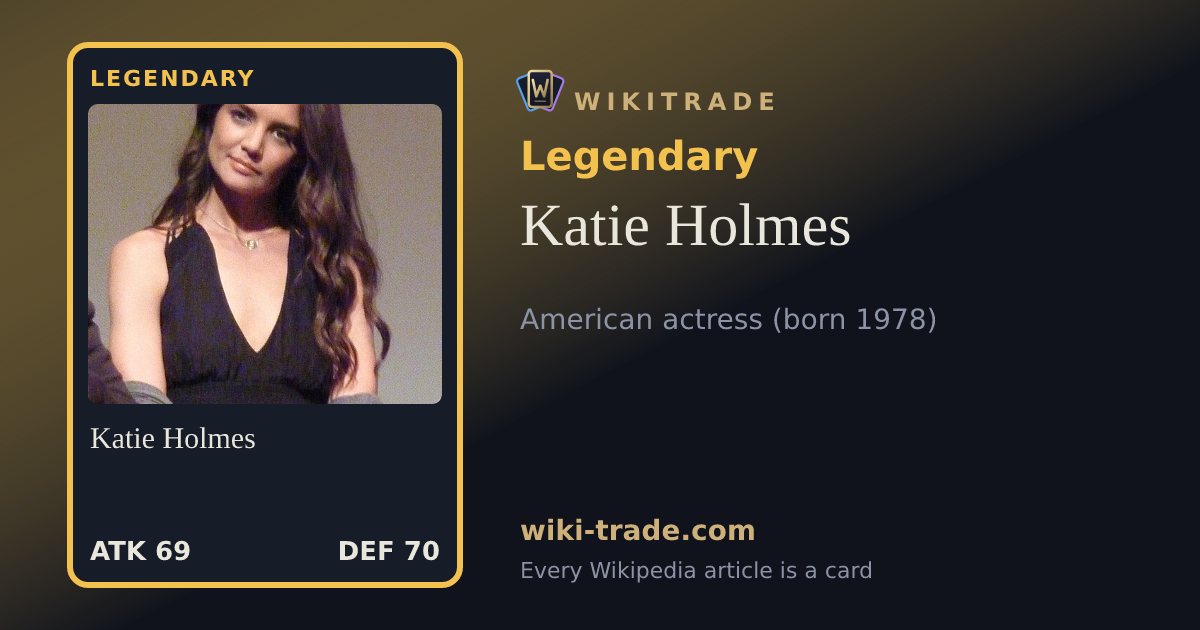 Katie Holmes — Legendary card