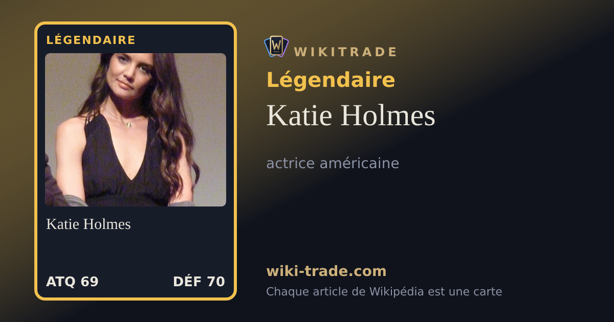 Katie Holmes — carte Légendaire