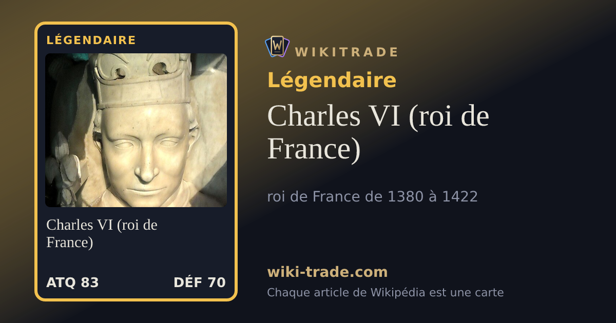 Charles VI (roi de France) — carte Légendaire