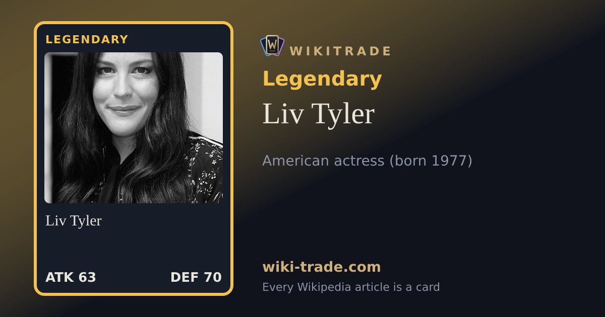 Liv Tyler — Legendary card