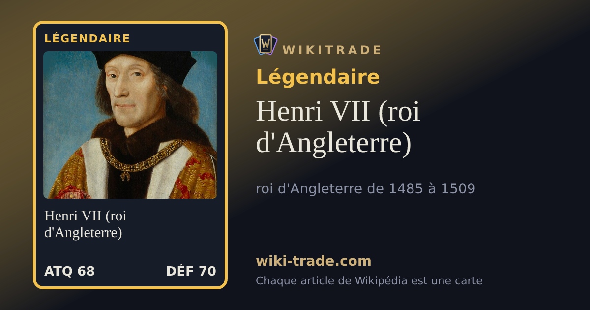 Henri VII (roi d'Angleterre) — carte Légendaire