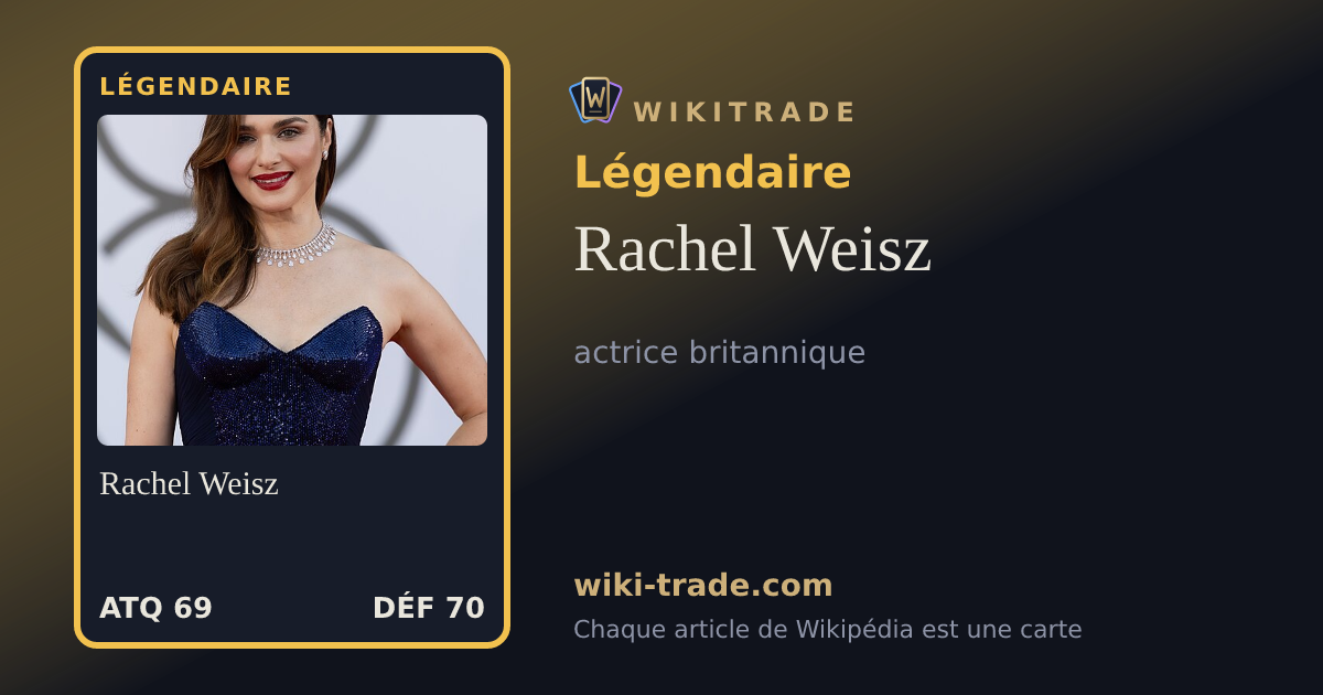 Rachel Weisz — carte Légendaire