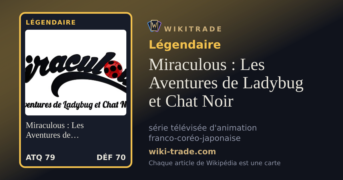 Miraculous : Les Aventures de Ladybug et Chat Noir — carte Légendaire