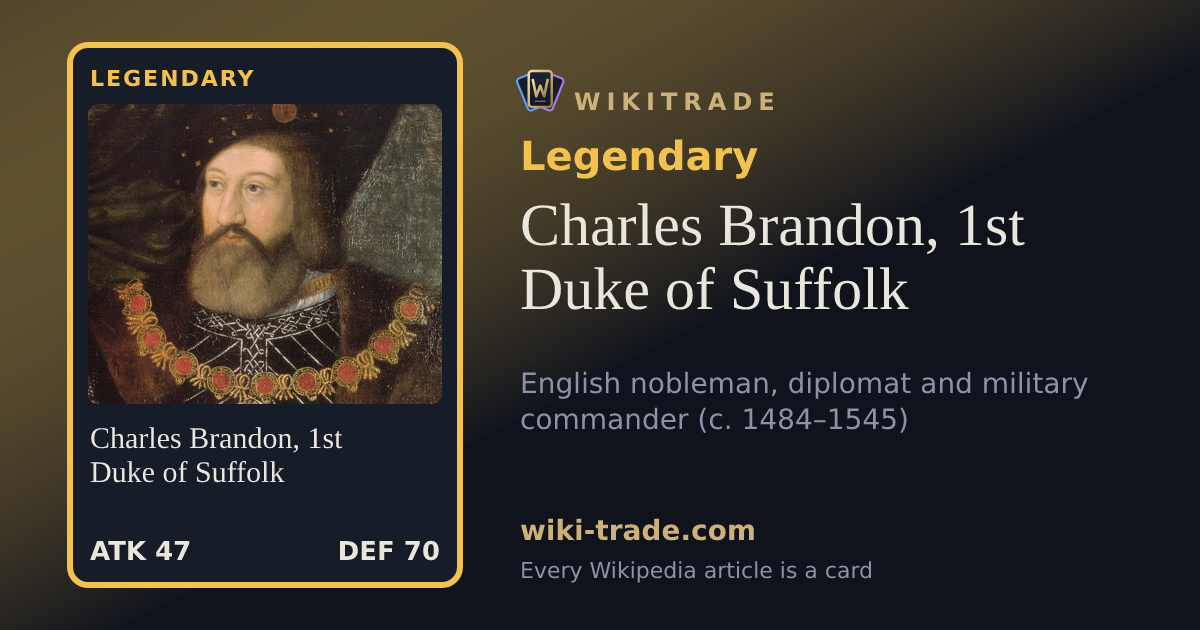 Charles Brandon, 1st Duke of Suffolk — Legendary card