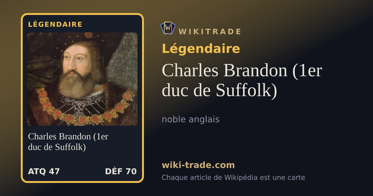 Charles Brandon (1er duc de Suffolk) — carte Légendaire