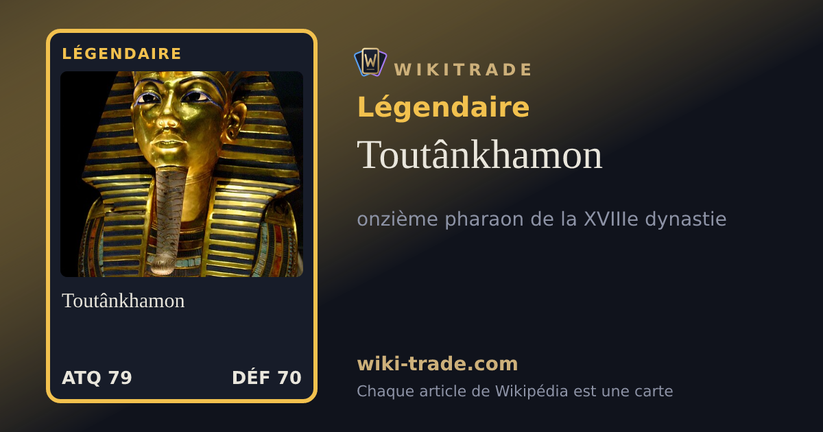 Toutânkhamon — carte Légendaire